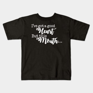 I've Got A Good Heart But This Mouth' Sarcastic Kids T-Shirt